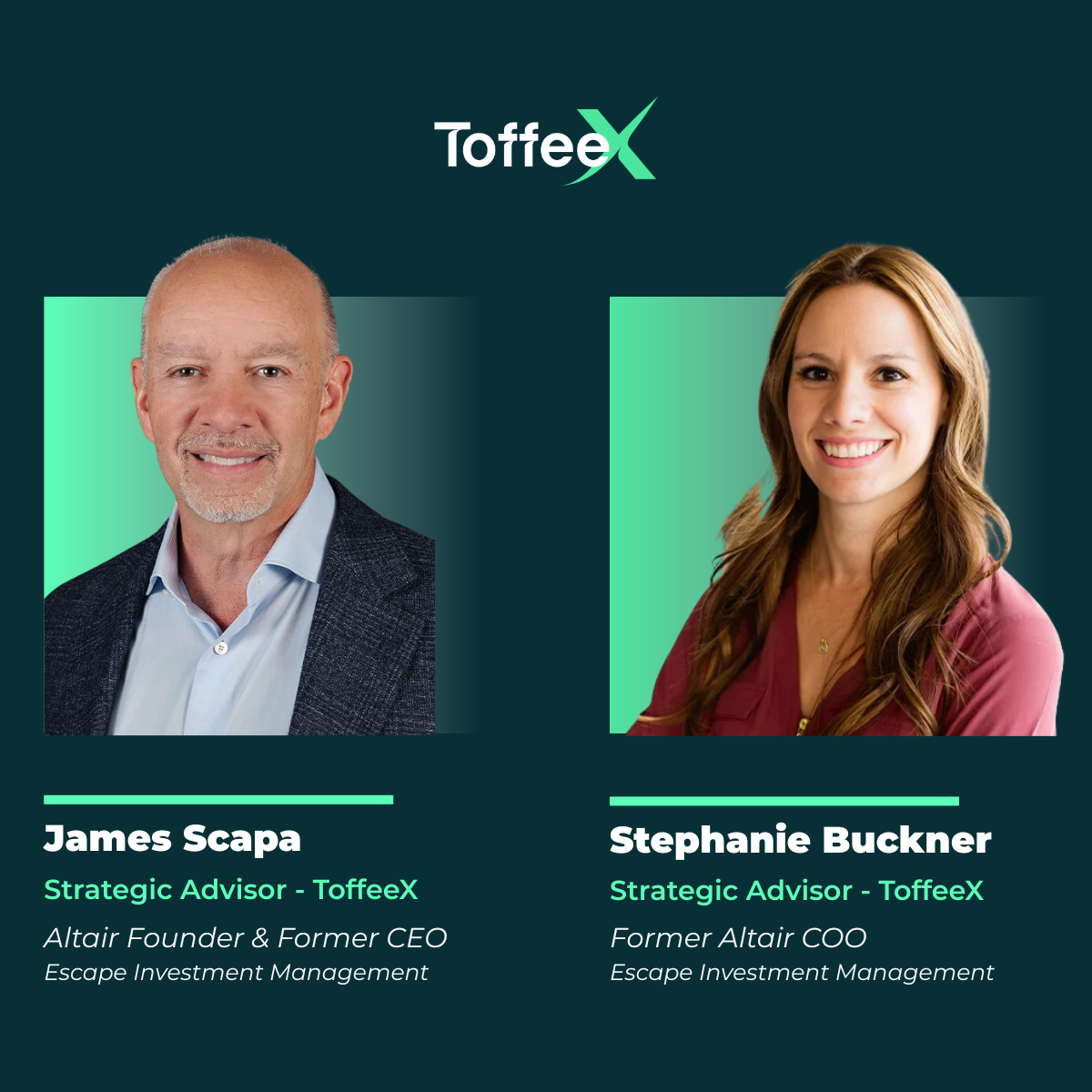 James Scapa (Altair Co-Founder and Former CEO) and Stephanie Buckner (Altair Former COO) join ToffeeX as strategic advisors.